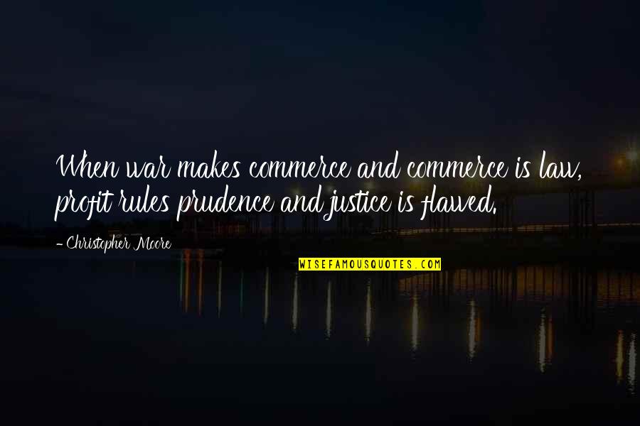 Relationship Between Father Son Quotes By Christopher Moore: When war makes commerce and commerce is law, Relationship Between Father Son Quotes By Christopher Moore: When war makes commerce and commerce is law,