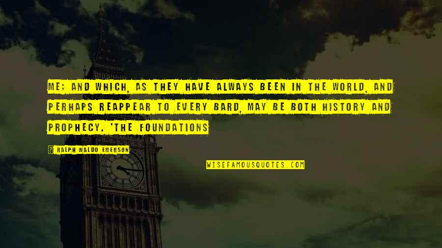 Relationship Between Father Son Quotes By Ralph Waldo Emerson: me; and which, as they have always been Relationship Between Father Son Quotes By Ralph Waldo Emerson: me; and which, as they have always been