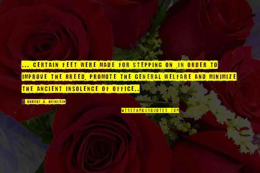 Relationship Between Man And Woman Quotes By Robert A. Heinlein: ... certain feet were made for stepping on Relationship Between Man And Woman Quotes By Robert A. Heinlein: ... certain feet were made for stepping on