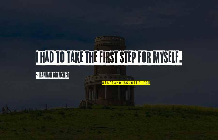 Relationship Between Sister In Law Quotes By Hannah Brencher: I had to take the first step for