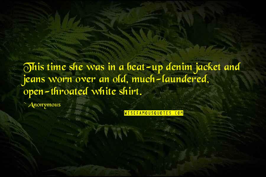 Relationship Broken Heart Quotes By Anonymous: This time she was in a beat-up denim
