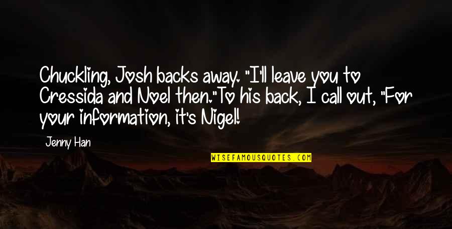 Relationship Bumps Quotes By Jenny Han: Chuckling, Josh backs away. "I'll leave you to Relationship Bumps Quotes By Jenny Han: Chuckling, Josh backs away. "I'll leave you to