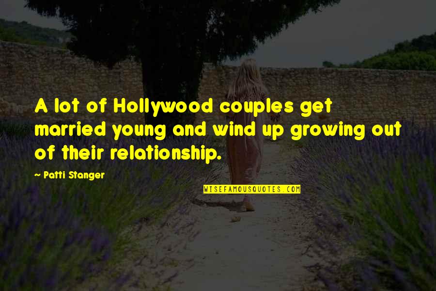 Relationship By Young Quotes By Patti Stanger: A lot of Hollywood couples get married young