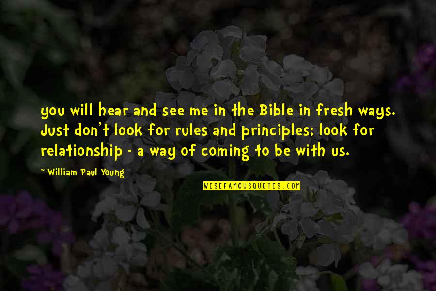 Relationship By Young Quotes By William Paul Young: you will hear and see me in the