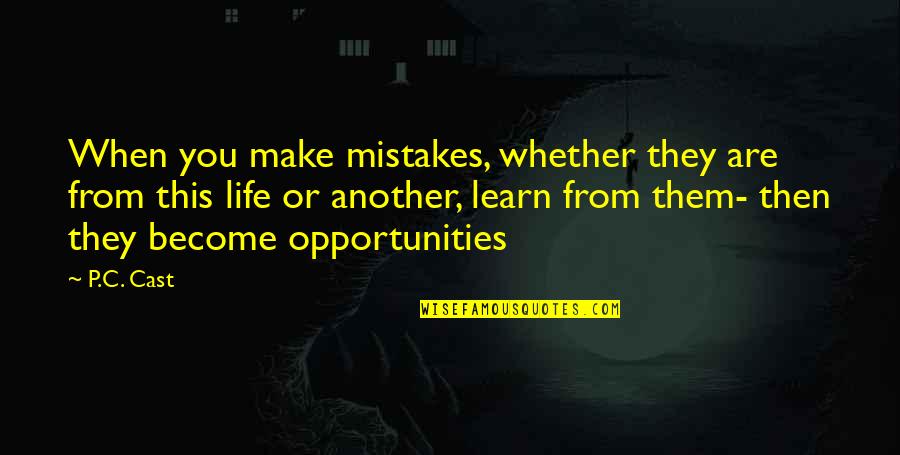 Relationship Contentment Quotes By P.C. Cast: When you make mistakes, whether they are from Relationship Contentment Quotes By P.C. Cast: When you make mistakes, whether they are from