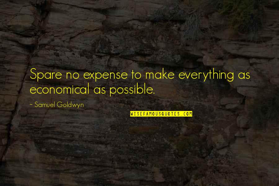 Relationship Cute Single Quotes By Samuel Goldwyn: Spare no expense to make everything as economical Relationship Cute Single Quotes By Samuel Goldwyn: Spare no expense to make everything as economical