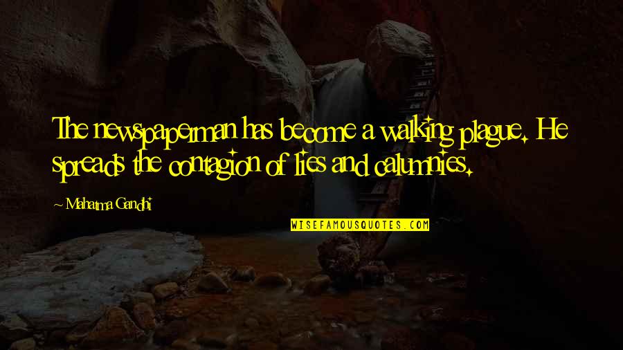 Relationship Disappointment Quotes By Mahatma Gandhi: The newspaperman has become a walking plague. He