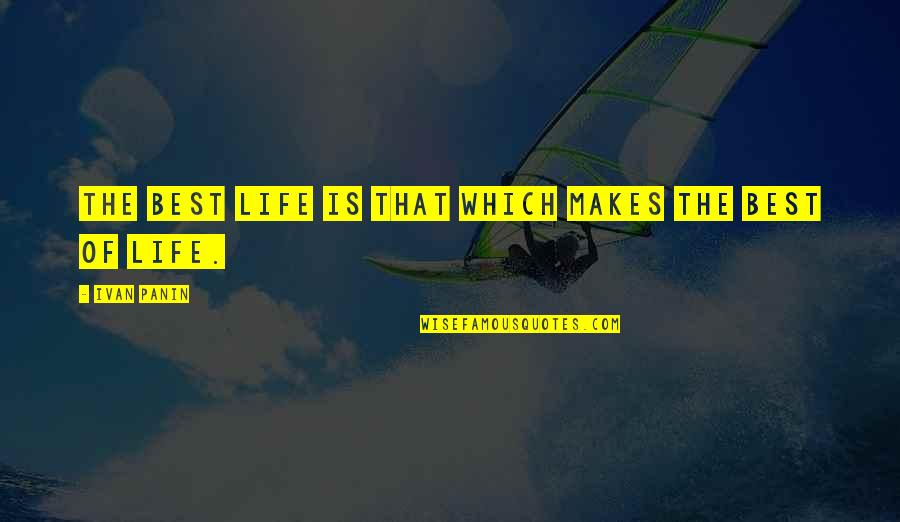 Relationship Ditch Quotes By Ivan Panin: The best life is that which makes the Relationship Ditch Quotes By Ivan Panin: The best life is that which makes the