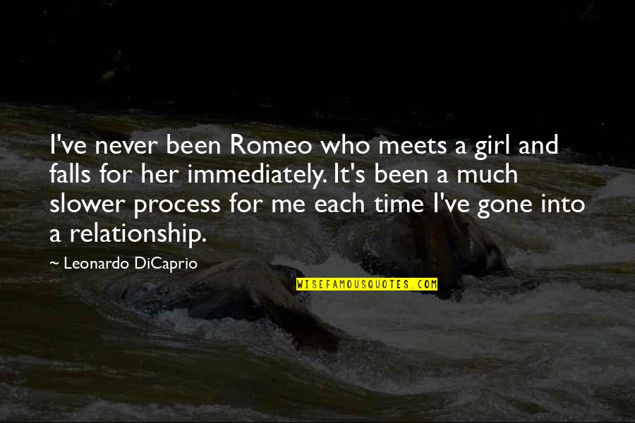 Relationship For Her Quotes By Leonardo DiCaprio: I've never been Romeo who meets a girl