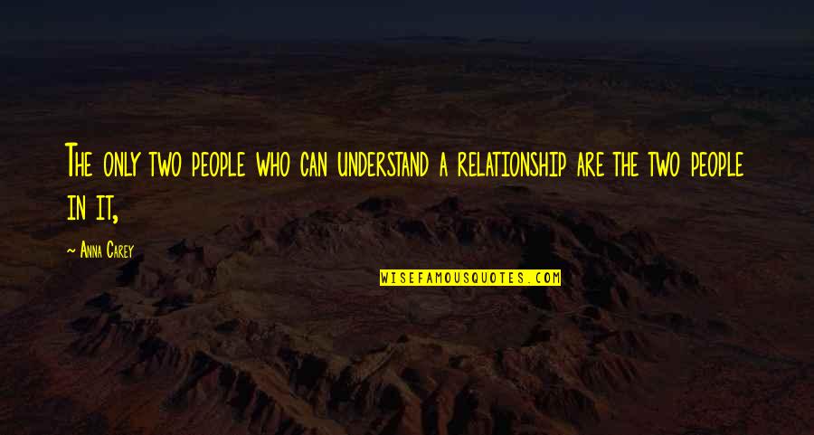 Relationship For Two Quotes By Anna Carey: The only two people who can understand a