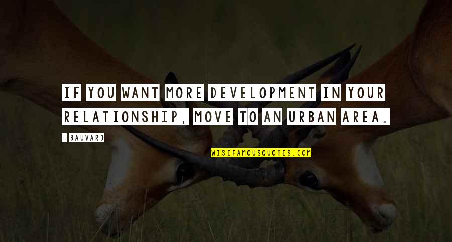 Relationship Humor Quotes By Bauvard: If you want more development in your relationship,