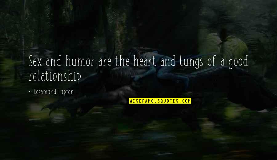 Relationship Humor Quotes By Rosamund Lupton: Sex and humor are the heart and lungs