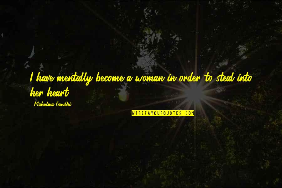 Relationship Images Quotes By Mahatma Gandhi: I have mentally become a woman in order