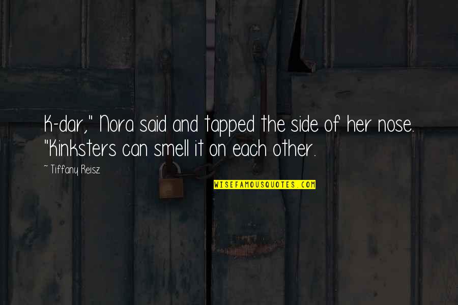 Relationship Images Quotes By Tiffany Reisz: K-dar," Nora said and tapped the side of