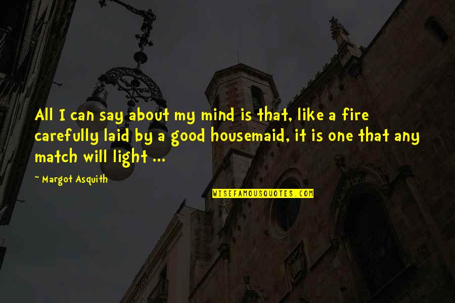 Relationship Inter Caste Love Quotes By Margot Asquith: All I can say about my mind is