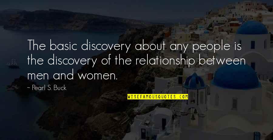 Relationship Is Between You Quotes By Pearl S. Buck: The basic discovery about any people is the