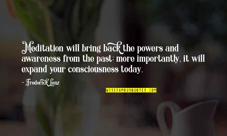 Relationship Lasts Long Quotes By Frederick Lenz: Meditation will bring back the powers and awareness