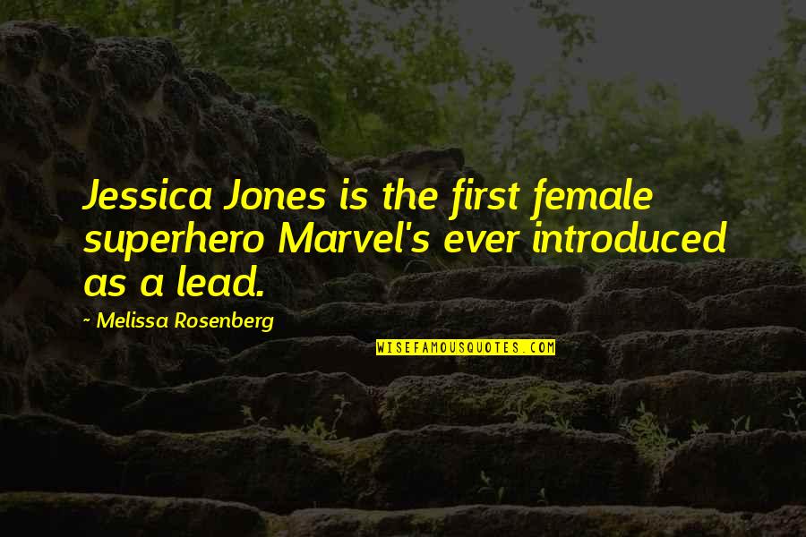 Relationship Limitation Quotes By Melissa Rosenberg: Jessica Jones is the first female superhero Marvel's Relationship Limitation Quotes By Melissa Rosenberg: Jessica Jones is the first female superhero Marvel's