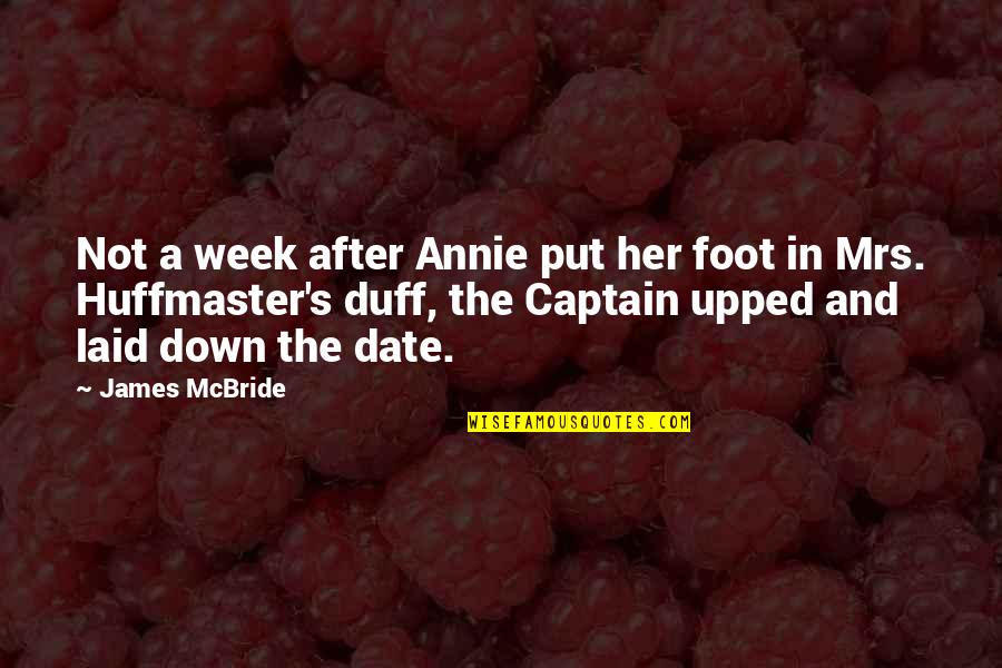 Relationship Password Quotes By James McBride: Not a week after Annie put her foot