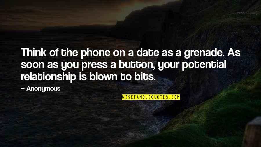 Relationship Potential Quotes By Anonymous: Think of the phone on a date as