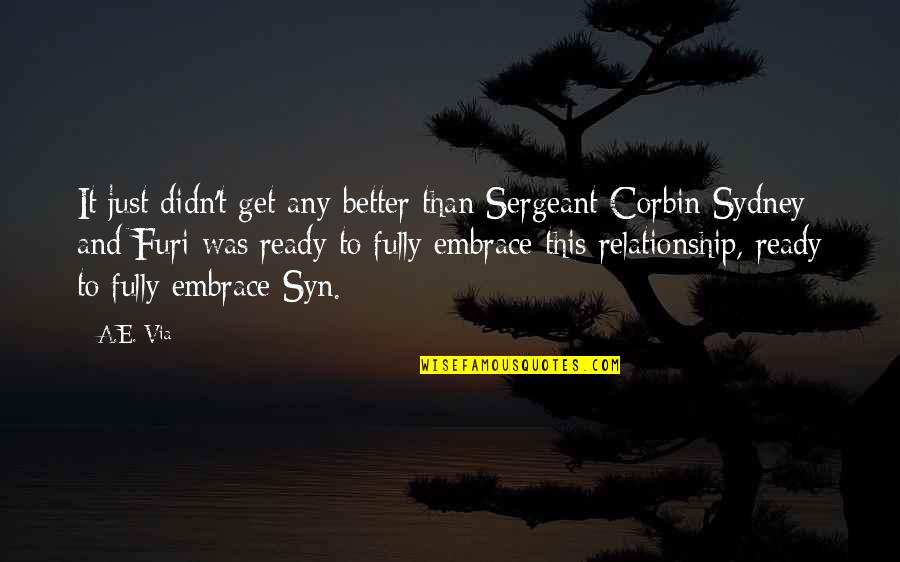 Relationship Ready Quotes By A.E. Via: It just didn't get any better than Sergeant