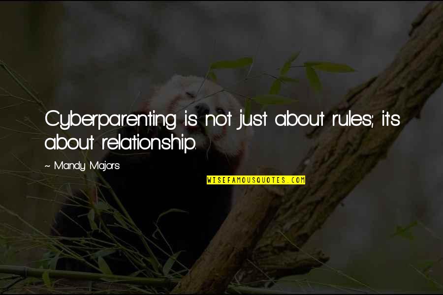 Relationship Rules Quotes By Mandy Majors: Cyberparenting is not just about rules; it's about