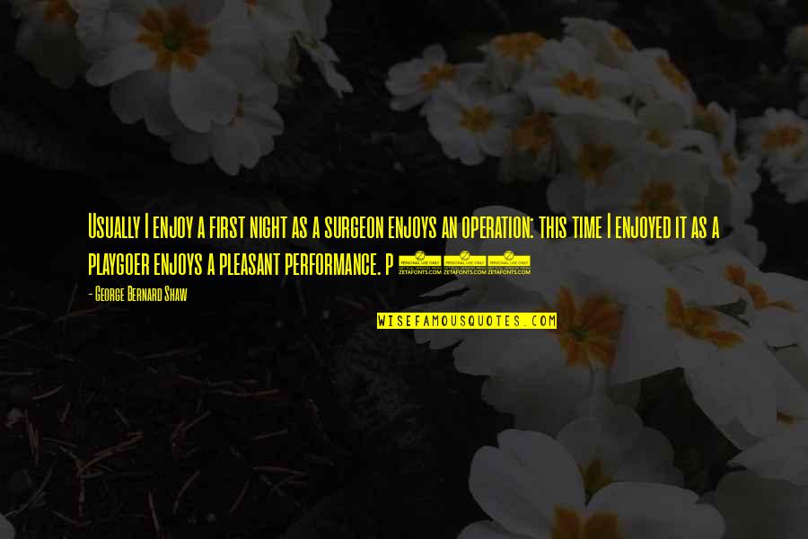 Relationship Second Chance Quotes By George Bernard Shaw: Usually I enjoy a first night as a Relationship Second Chance Quotes By George Bernard Shaw: Usually I enjoy a first night as a