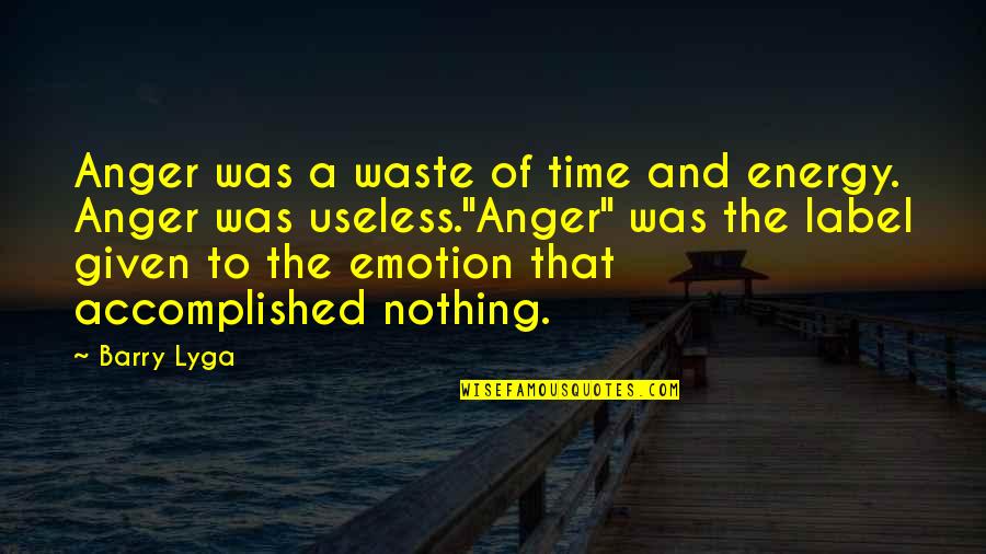 Relationship Self Worth Quotes By Barry Lyga: Anger was a waste of time and energy.