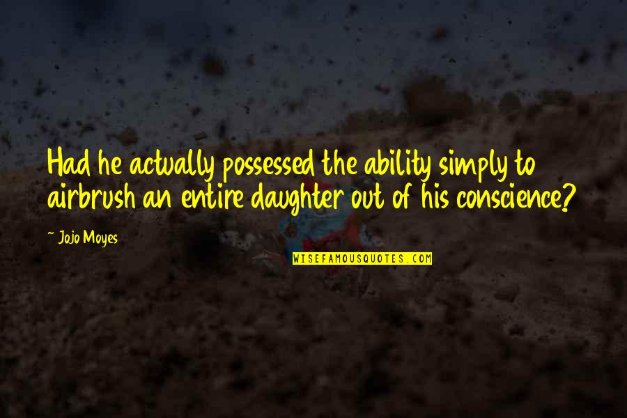 Relationship Slipping Away Quotes By Jojo Moyes: Had he actually possessed the ability simply to Relationship Slipping Away Quotes By Jojo Moyes: Had he actually possessed the ability simply to
