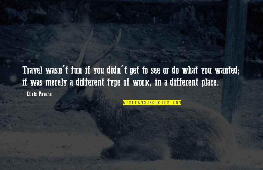 Relationship Sparks Quotes By Chris Pavone: Travel wasn't fun if you didn't get to