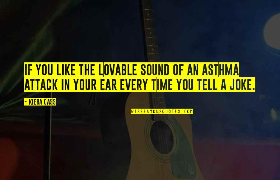 Relationship Starting Quotes By Kiera Cass: If you like the lovable sound of an
