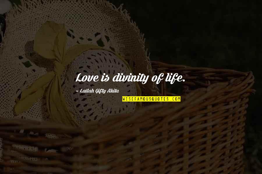 Relationship Strength Quotes By Lailah Gifty Akita: Love is divinity of life. Relationship Strength Quotes By Lailah Gifty Akita: Love is divinity of life.