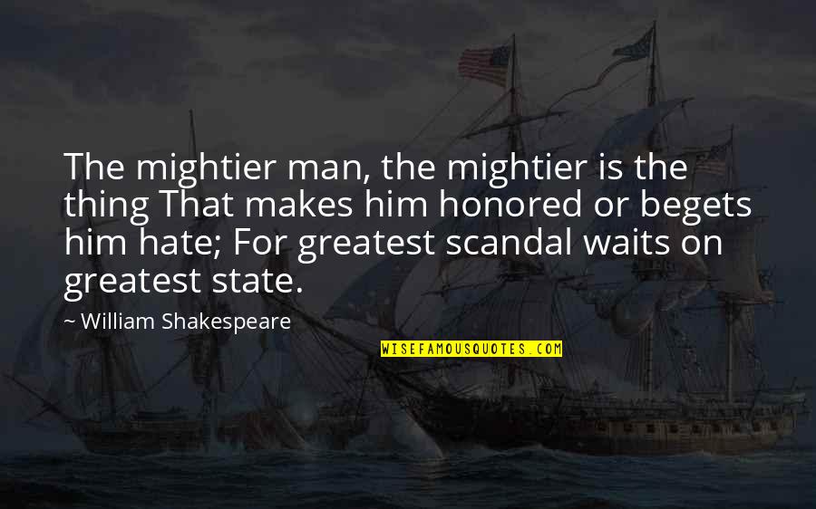 Relationship Telugu Quotes By William Shakespeare: The mightier man, the mightier is the thing