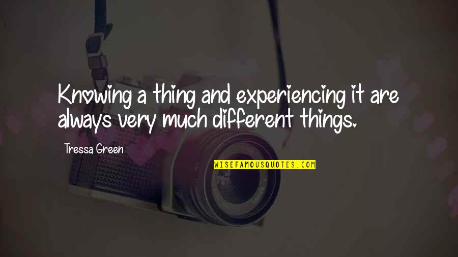 Relationship Thank You Quotes By Tressa Green: Knowing a thing and experiencing it are always