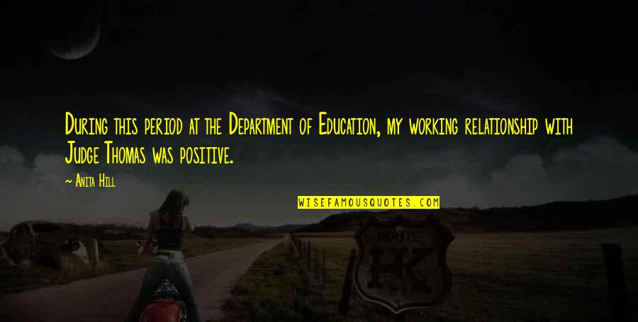 Relationship That Is Not Working Quotes By Anita Hill: During this period at the Department of Education,