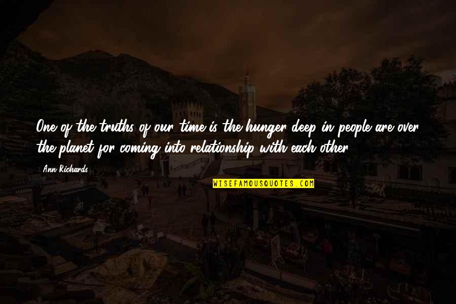 Relationship Truths Quotes By Ann Richards: One of the truths of our time is