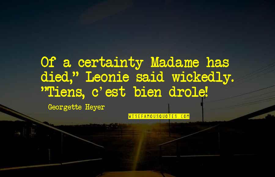 Relationship With No Future Quotes By Georgette Heyer: Of a certainty Madame has died," Leonie said