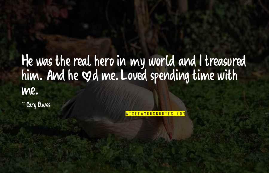 Relationship With Time Quotes By Cary Elwes: He was the real hero in my world