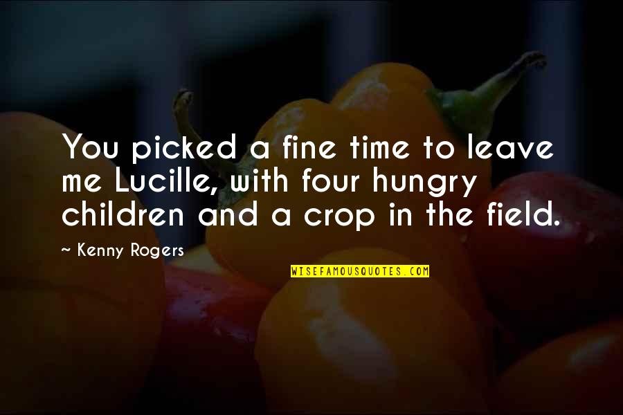 Relationship With Time Quotes By Kenny Rogers: You picked a fine time to leave me