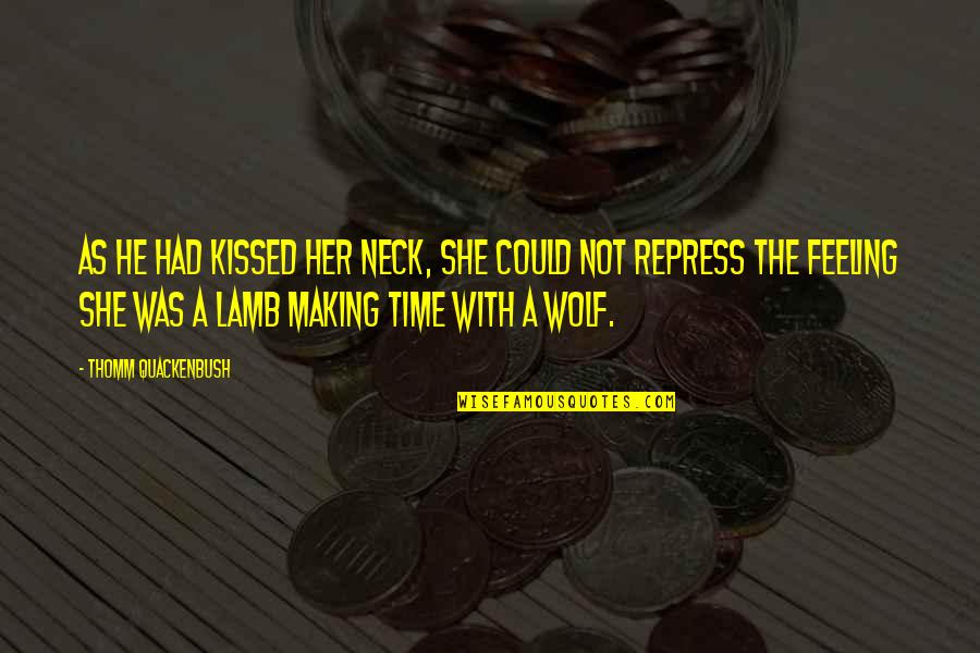 Relationship Without Time Quotes By Thomm Quackenbush: As he had kissed her neck, she could