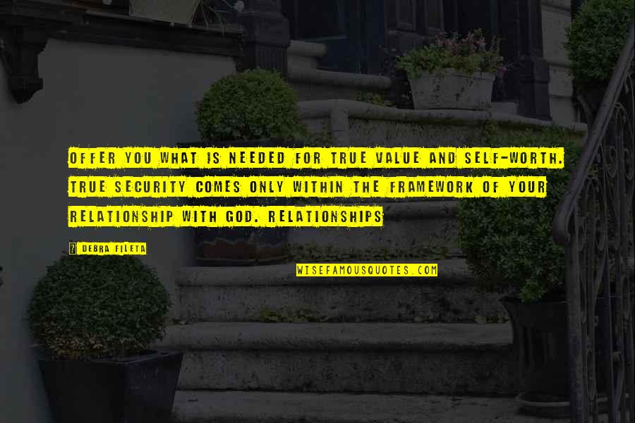 Relationships And God Quotes By Debra Fileta: offer you what is needed for true value