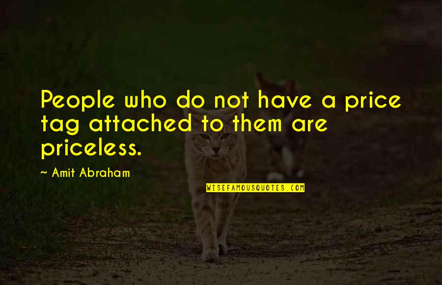 Relationships And Phones Quotes By Amit Abraham: People who do not have a price tag