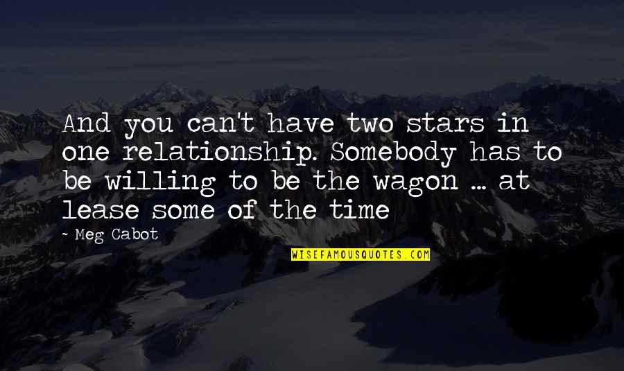 Relationships And Time Quotes By Meg Cabot: And you can't have two stars in one