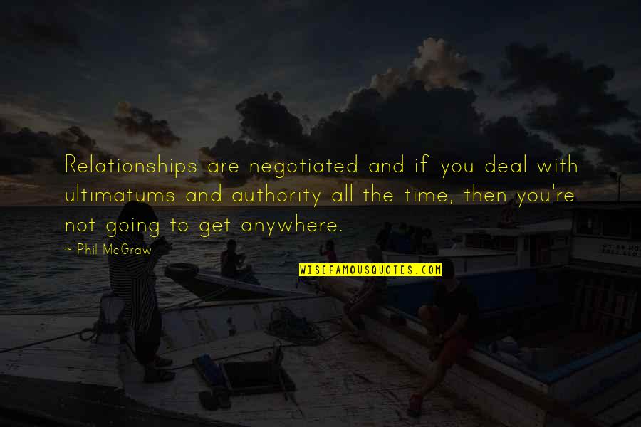 Relationships And Time Quotes By Phil McGraw: Relationships are negotiated and if you deal with