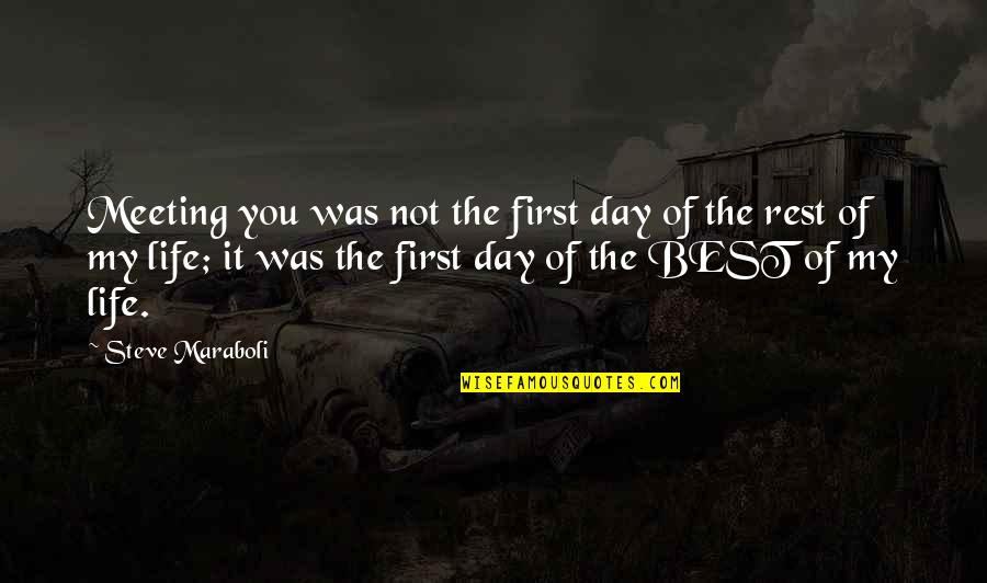 Relationships Give And Take Quotes By Steve Maraboli: Meeting you was not the first day of Relationships Give And Take Quotes By Steve Maraboli: Meeting you was not the first day of