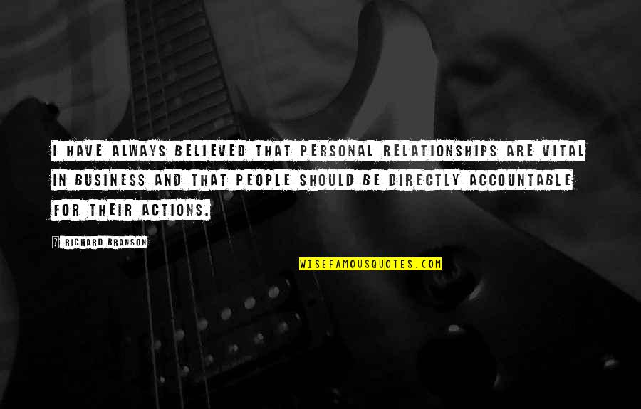 Relationships In Business Quotes By Richard Branson: I have always believed that personal relationships are