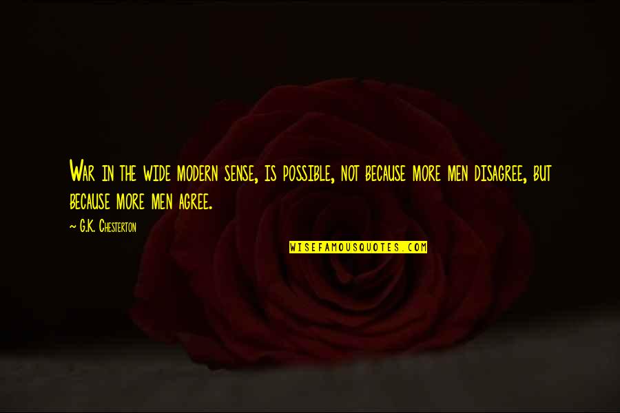 Relationships Making You Stronger Quotes By G.K. Chesterton: War in the wide modern sense, is possible,