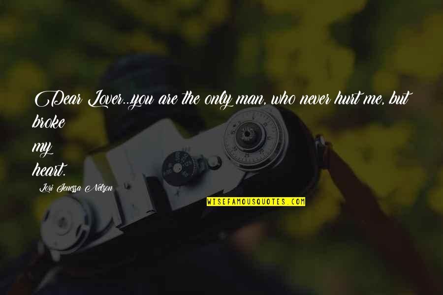 Relationships Quote Quotes By Lori Jenessa Nelson: Dear Lover...you are the only man, who never Relationships Quote Quotes By Lori Jenessa Nelson: Dear Lover...you are the only man, who never