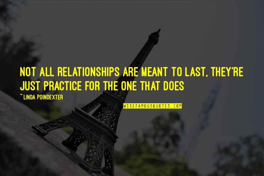 Relationships That Are Not Meant To Be Quotes By Linda Poindexter: Not all relationships are meant to last, they're