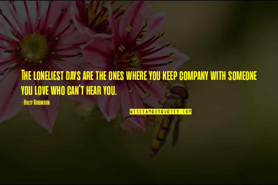 Relationships These Days Quotes By Holly Robinson: The loneliest days are the ones where you Relationships These Days Quotes By Holly Robinson: The loneliest days are the ones where you